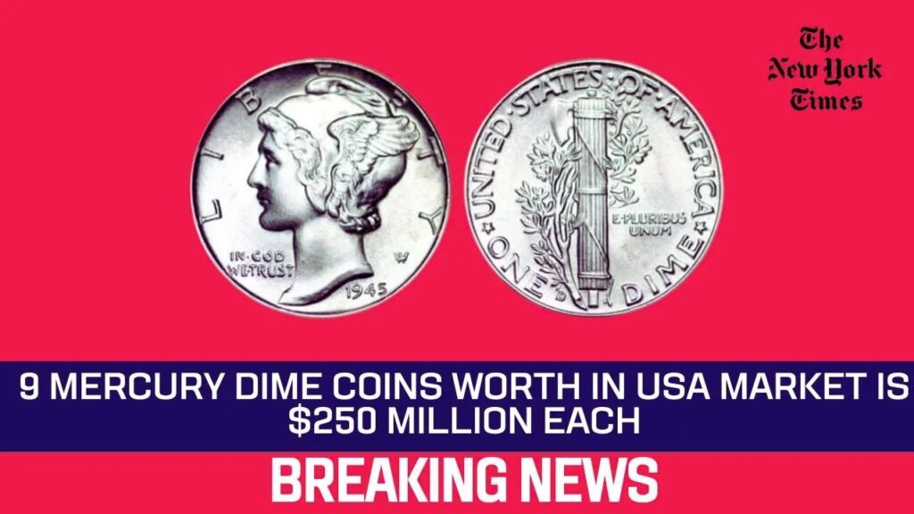 Rare Mercury Dime Coins Skyrocketing to $250 Million in 2025